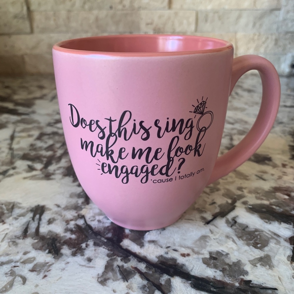 Coffee mug  “Does this ring make me look engaged”